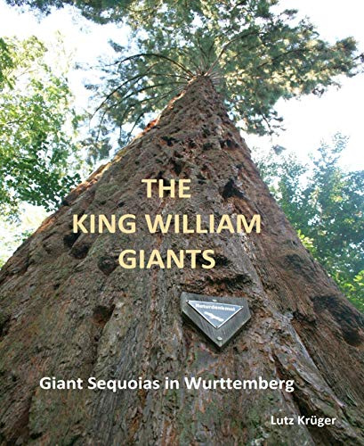 The King William Giants: Giant Sequoias in Wurttemberg