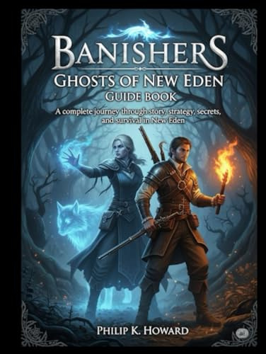 BANISHERS: GHOSTS OF NEW EDEN GUIDE BOOK: A Complete Journey Through Story, Strategy, Secrets, and Survival in New Eden