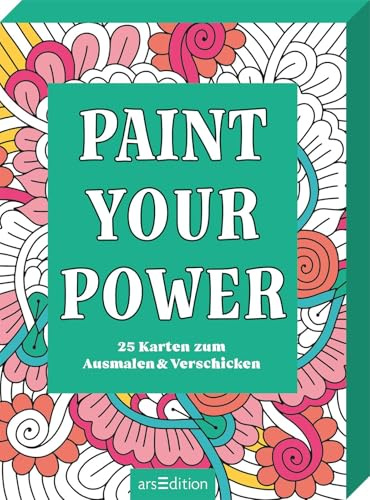 Paint your Power: 25 Karten zum Ausmalen & Verschicken | Perfekt zum Dekorieren und Versenden – Mutmach-Sprüche zum Ausmalen (Malprodukte für Erwachsene)