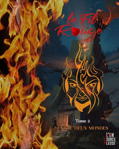LE FIL ROUGE (Tome 2): ENTRE DEUX MONDES: Le plus dur n'est pas d'aller en enfer, mais d'en sortir. (French Edition)