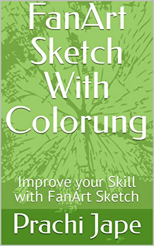 FanArt Sketch With Colorung : Improve your Skill with FanArt Sketch (English Edition)