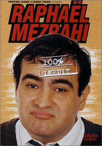 Raphaël Mezrahi : 100% Inédit - Vol.1
