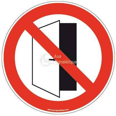 AUA SIGNALETIQUE - Panneau Porte Ouverte Interdite - Ø 330 mm, PVC 1.5mm