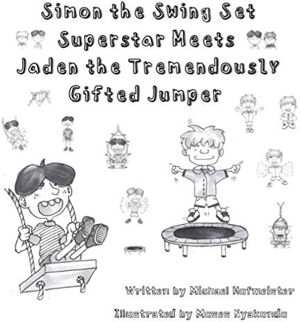 Simon the Swing Set Superstar Meets Jaden the Tremendously-Gifted Jumper (Encouraging Kid's Books)