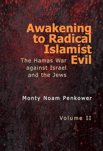 Awakening to Radical Islamist Evil. Volume II: The Hamas War Against Israel and the Jews