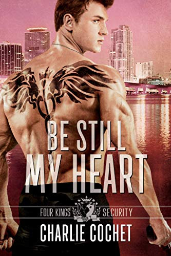 Be Still My Heart: Four Kings Security Book Two (English Edition)