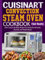 Cuisinart Convection Steam Oven Cookbook: 250+ Easy & Healthy Recipes for Perfectly Steamed, Roasted, and Baked Meals
