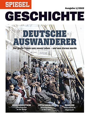 SPIEGEL GESCHICHTE 1/2022 Deutsche Auswanderer