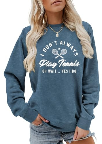 I Don't Always Play Tennis Damen-Sweatshirt Oh Wait Yes I Do Tops Lustiger Spruch Tennisliebhaber Shirts Pullover Mantel (M,Blau 2), Blau 2, 38