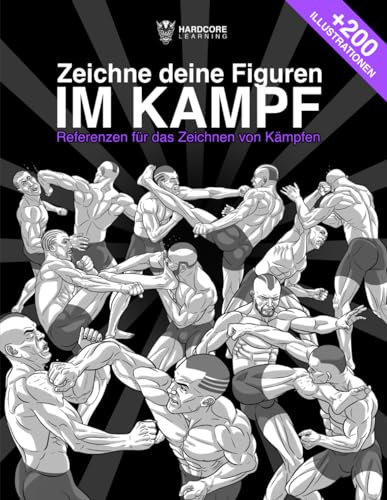 Zeichne deine Figuren im Kampf, Referenzen für das Zeichnen von Kämpfen: Buch für Künstler: Lernen Sie, Ihre Charaktere durch das Üben von ... Comics und Manga. (Anatomie für Künstler)