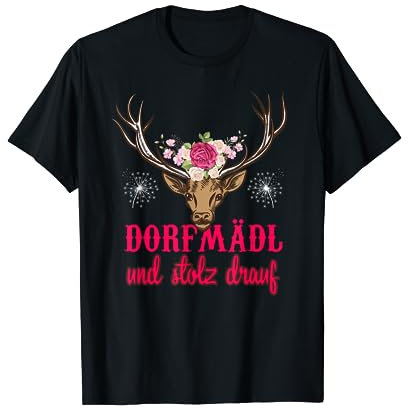 Dorfmädel und stolz drauf Landwirt Hirsch Bauernhof Dorffest T-Shirt