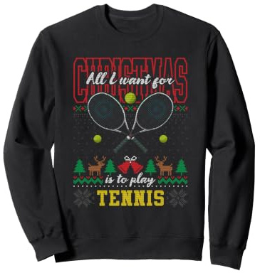 All I Want For Christmas Is To Play Tennis Ugly Sweater Sweatshirt