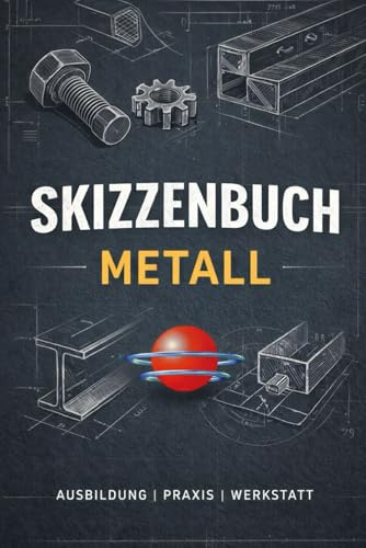 Skizzenbuch Metalltechnik