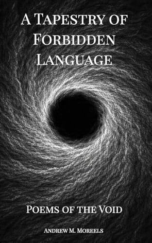 A Tapestry of Forbidden Language; Poems of the Void