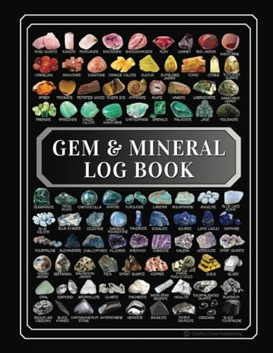Gem & Mineral Log Book. A Journal to Identify, Document, Organize, Value, Appraise your Crystal Collection: A notebook & tracker for beginner to ... meteorites. Value Charts, Checklist, Wishlist