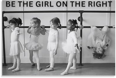 Fotoposter „Be The Girl on The Right“, Frauenpower, Vintage, lustig, schwarz-weiß, Fotografie, Poster, Kunst, Druck, Malerei, Wandteppiche, Schlafzimmer, Heimdekoration, Geschenk, Raumästhetik (40 x