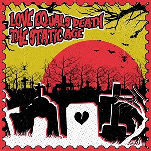 Love Equals Death / The Static Age [Vinyl Single]