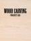 Wood Carving Project Log: Woodcarving Journal for Carvers