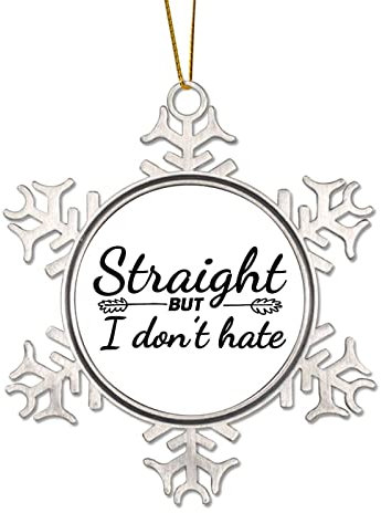 Zitat Zinn Schneeflocke Weihnachtsschmuck Gay Lesben LGBTQ Pride Straight But I Don't Hate Ornamente für Weihnachtsbaum Hängende Dekoration Xmas Metall Andenken Urlaub Souvenir Neujahr Geschenke