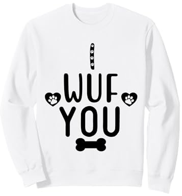 I Wuf You Dog Lover Cute Dog Paw Print Dog Mom Dad Dogs Mum Sweatshirt