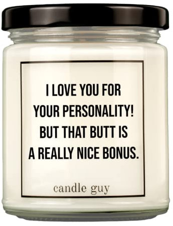 candle guy Duftkerze | I love you for your personality! But that butt is a really nice bonus. | Handgemacht aus 100% Sojawachs | 70 Stunden Brenndauer