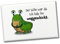 Freches Monster in grün Souvenir Souvenir Magnet mit lustigem Spruch Der Wille war da. Ich hab ihn weggeschickt. Hingucker am Kühlschrank für Kinder, Freunde und Kollegen