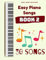 Easy Piano Songs: Book 2: 30 Songs