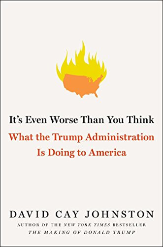 It's Even Worse Than You Think: What the Trump Administration Is Doing to America (English Edition)