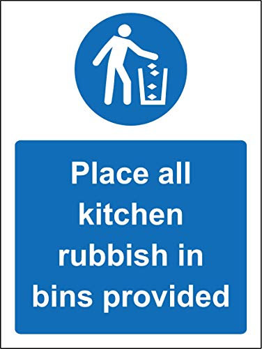 Place all kitchen rubbish in bins provided Safety sign - 1.2mm Rigid plastic 150mm x 100mm