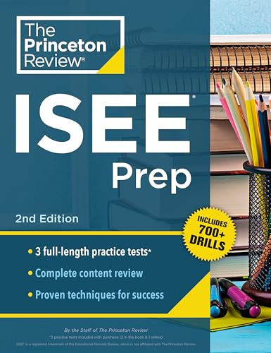 Princeton Review ISEE Prep, 2nd Edition: 3 Practice Tests + Review & Techniques + Drills (Private Test Preparation)