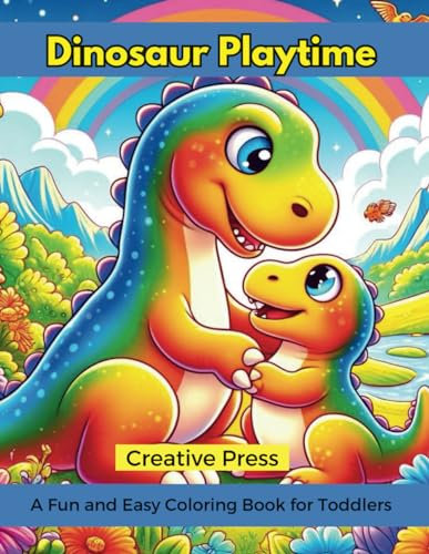 Dinosaur Playtime: A Fun and Easy Coloring Book for Toddlers