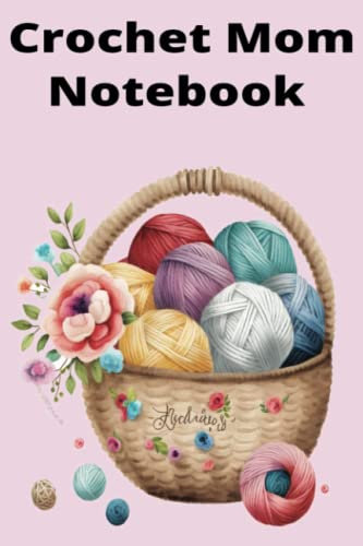 Crochet Mom Notebook: Notebook for mom crochet lovers