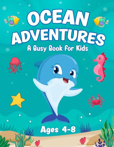 Ocean Adventures A Busy Book for Kids Ages 4 - 8: Presented by The Tired Mother