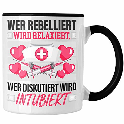 Trendation - Krankenschwester Tasse Geschenk Wer Rebelliert Wird Relaxiert Anästhesie Geschenk Spruch (Schwarz)