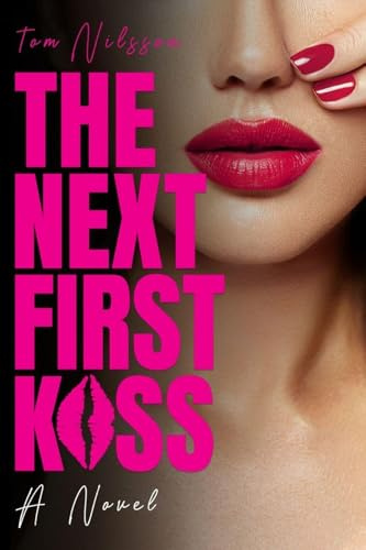 The Next First Kiss: A Novel