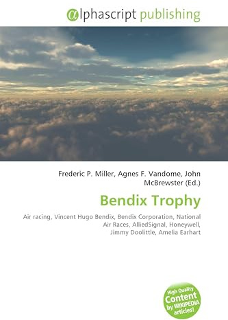 Bendix Trophy: Air racing, Vincent Hugo Bendix, Bendix Corporation, National Air Races, AlliedSignal, Honeywell, Jimmy Doolittle, Amelia Earhart
