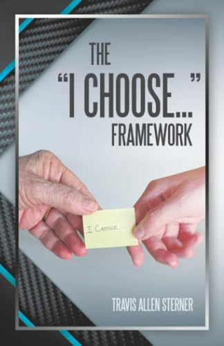 The I Choose... Framework