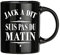 Générique MUG Jack A Dit suis Pas du Matin - Noir