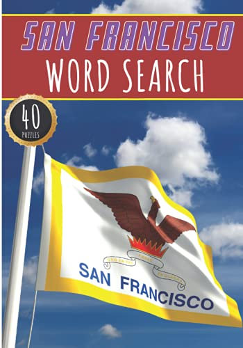 San Francisco Word Search: 40 Fun Puzzles With Words Scramble for Adults, Kids and Seniors | More Than 300 Americans Words On San Francisco and Usa ... and Culture, History and Heritage Vocabulary