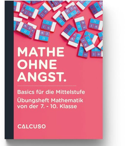 Mathe ohne Angst. Basics für die Mittelstufe