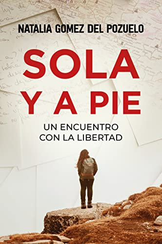 Sola y a pie: Un encuentro con la libertad