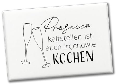 Sektgläser Souvenir Magnet eckig mit Spruch Prosecco kaltstellen ist auch Kochen I Perfekt für Mädelsabend Party Feier Spaß und Witz für Dich und Deine Freundin