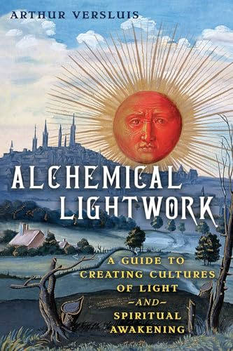 Alchemical Lightwork: A Guide to Creating Cultures of Light and Spiritual Awakening