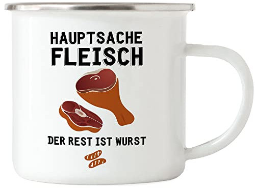 Hey!Print Hauptsache Fleisch Der Rest Ist Wurst Emaille Tasse Fleischer Steak Metzger Fleischhauer Wurst Schlachter Würstchen