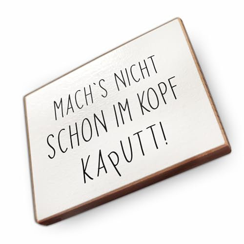 wood and color Kühlschrankmagnet mit Spruch | Handmade aus Buchenholz als tolle Geschenkidee (Mach`s Nicht Schon im Kopf kaputt!), 6,5 x 5 cm