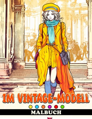 Malbuch im Vintage-Modell: Einzigartige Illustrationen von Mode-Malvorlagen mit wunderschönen Top-Models in atemberaubenden Kleidern für Mädchen und Erwachsene zum Entspannen