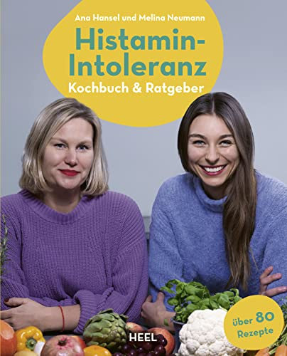 Histamin-Intoleranz: Kochbuch & Ratgeber | Aufklärung - Fakten - Checklisten
