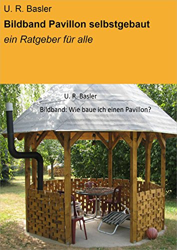Bildband Pavillon selbstgebaut: ein Ratgeber für alle