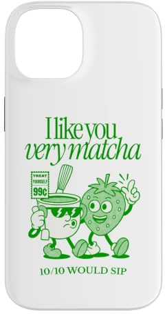 Hülle für iPhone 14 I Like You Very Matcha Latte 10/10 Would Sip Lustiges Tee-Wortspiel