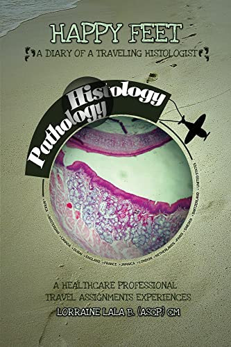 Happy Feet: A Diary Of A Traveling Histologist (English Edition)